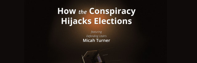 How the Conspiracy Hijacks Elections