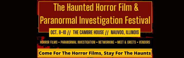 Haunted Horror Film and Paranormal Festival