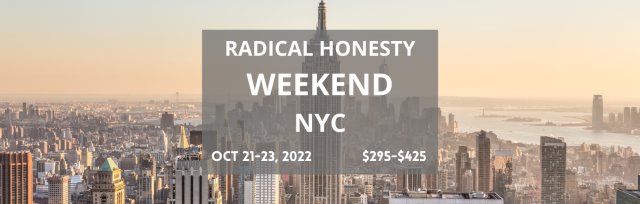 Radical Honesty Weekend Workshop | NYC