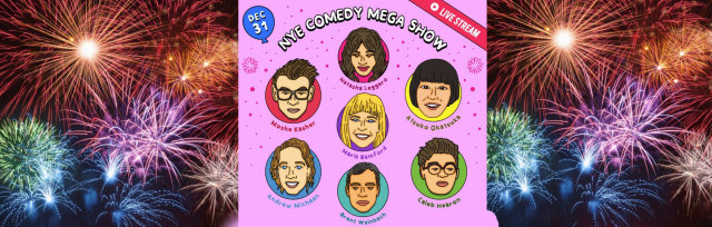 Online NYE Comedy Mega Show! (Maria Bamford, Atsuko, Caleb Hearon, Leggero, Moshe Kasher, Michaan, & Weinbach)