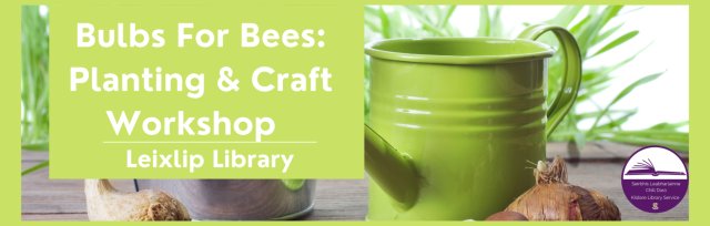 Bulbs For Bees: Planting & Craft Workshop