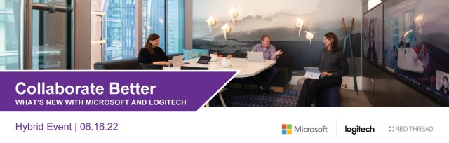 Collaborate Better: What's New with Microsoft and Logitech