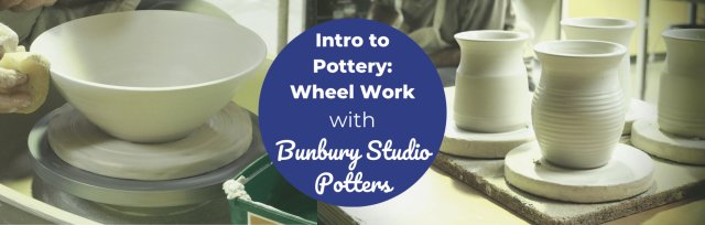STAT2 Intro to Pottery: Wheel Work with Bunbury Studio Potters