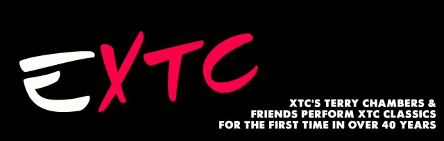 EXTC   -   XTC's Terry Chambers &�friends perform XTC classics�for the first time in over�40 years