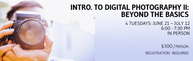 Intro. To Digital Photography Part II: Beyond the Basics