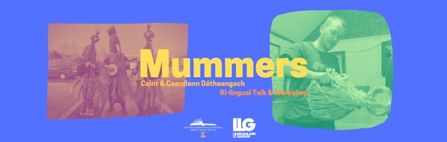 Mummers Talk - 'Straw Boys, May-Boys, Mummers & Mischief'