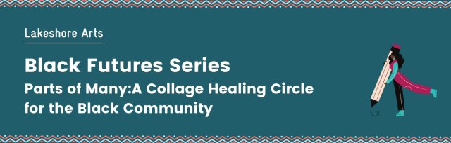 Parts of Many: A Collage Healing Circle for the Black Community