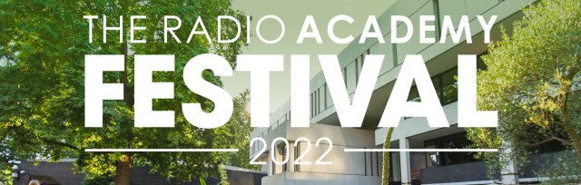 The Radio Academy Festival 2022