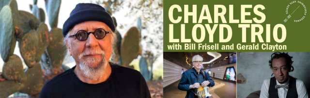Charles Lloyd Trio with Bill Frisell and Gerald Clayton