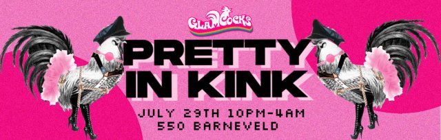 GlamCocks Present: Pretty In Kink