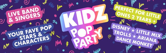 Kidz Pop Party (Sat 12th 1:30pm)