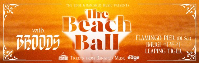 The Beach Ball with BROODS, Flamingo Pier (DJ Set), Imugi 이무기 & Leaping Tiger CANCELLED