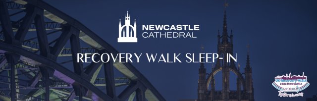 Newcastle Cathedral: Recovery Walk Sleep- In