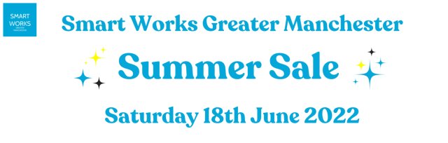 Smart Works Greater Manchester Summer Fashion Sale - Early Bird Ticket