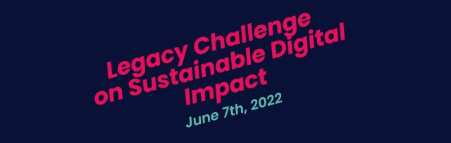 Legacy Challenge on Sustainable Digital Impact
