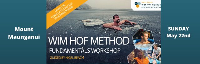 Mount Maunganui May 22nd: Wim Hof Method Health + Performance Workshop with Nigel Beach