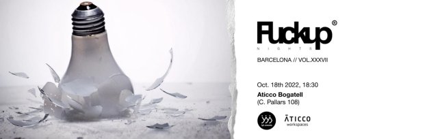 Fuckup Nights Barcelona | Oct. 2022 (Vol. XXXVII)