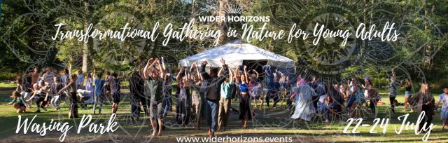 Wider Horizons Transformational Gathering in Nature for Young Adults