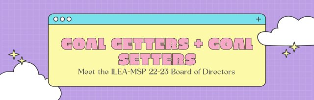 Goal Setters + Goal Getters: Meet the ILEA-MSP 22-23 Board