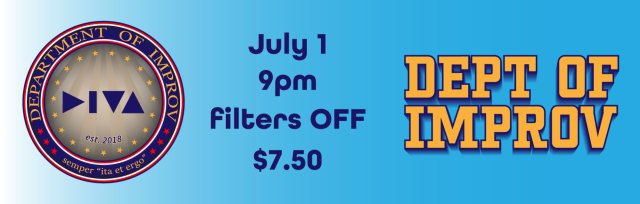 Department of Improv  July 1 - 9 pm - Filters OFF
