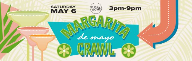Otis & Wawa's Margarita De Mayo Celebration Crawl  - Downtown Durham
