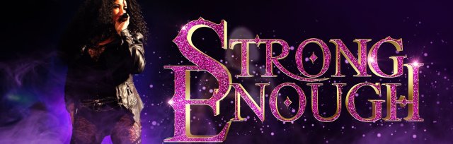 Strong Enough - The Ultimate Tribute To Cher - Dundee