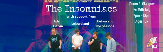 The Insomniacs, Adam Galvin, Leisureland, Joshua & The Seasons - Live in Glasgow