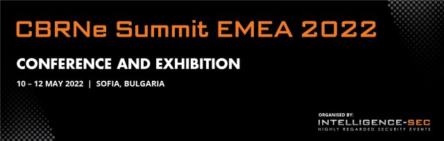 CBRNe Summit EMEA 2022, Sofia, Bulgaria