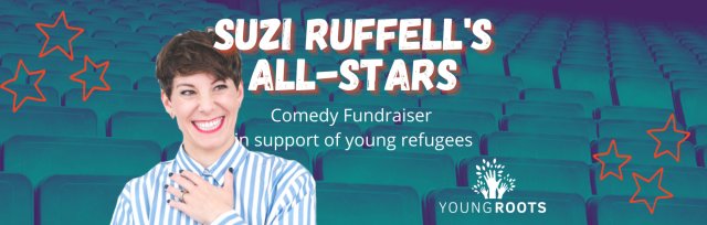 Suzi Ruffell's All-Stars Comedy Fundraiser