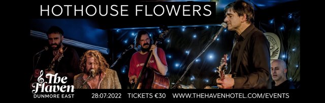 HOTHOUSE FLOWERS