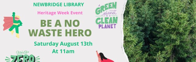 Heritage Week Event: Be a No Waste Hero