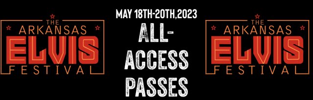The Arkansas Elvis Festival - All Access Passes