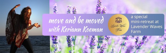 The Movement Experience with Keriann (Lavender Waves Farm)