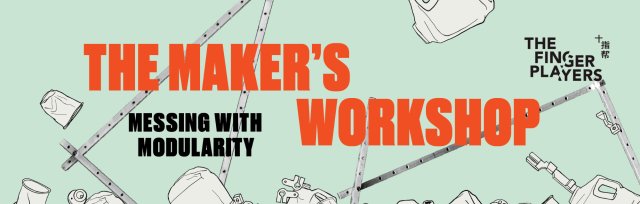 The Maker's Workshop - Messing with Modularity