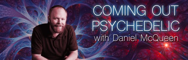 Coming Out Psychedelic with Daniel McQueen