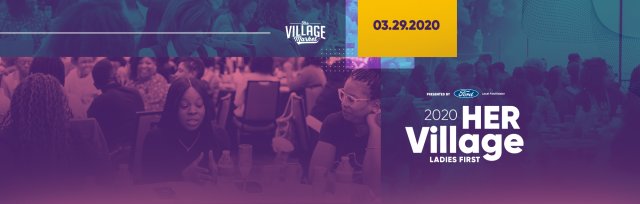 2020 Her Village: A Holistic Gathering of Dope Women