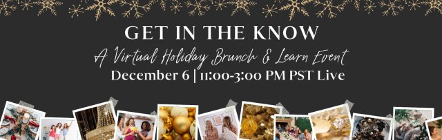 Get In The Know | A Virtual Holiday Brunch & Learn Online Celebrity Panel Event
