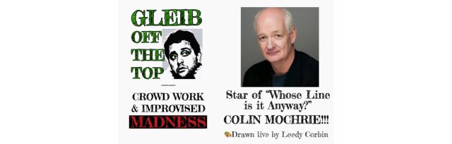 Gleib off the Top - Crowd Work & Improvised Madness with Ben Gleib