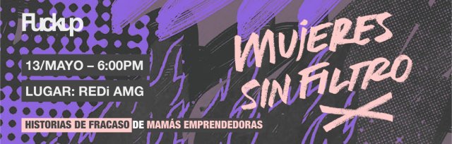 Mamás Sin Filtro by FuckupGDL en #ExperienciasREDi