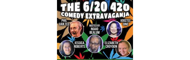 The 6/20 420 Comedy Extravaganja