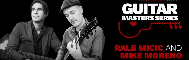 Guitar Masters Series: Rale Micic & Mike Moreno