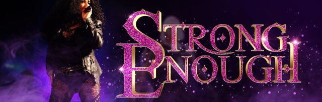 Strong Enough- The Ultimate tribute concert to Cher - Dundee