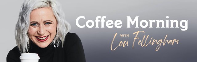 Coffee Morning  with Lou Fellingham and Special Guest