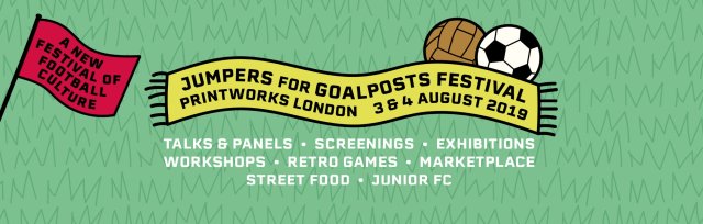 Jumpers for Goalposts Football Culture Festival 2019