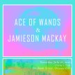 Ace of Wands with Special Guest Jamieson Mackay image