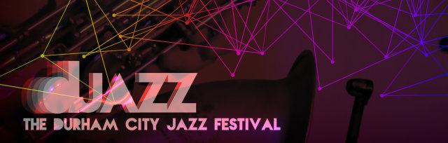 DJAZZ 2019 - The Durham City Jazz Festival