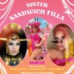 Sister Sandwich Filla Drag Night image