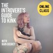 ONLINE: The Introvert's Guide to Kink with Rain deGrey image