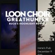 Loon Choir with Special Guests Greathunter & Buck's Moonlight Revival image