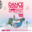 Dance under the Moonlight NYC Jewel Yacht Midnight Friday Party 2022 image